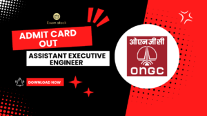 ONGC Assistant Executive Engineer CBT  ADMIT CARD OUT