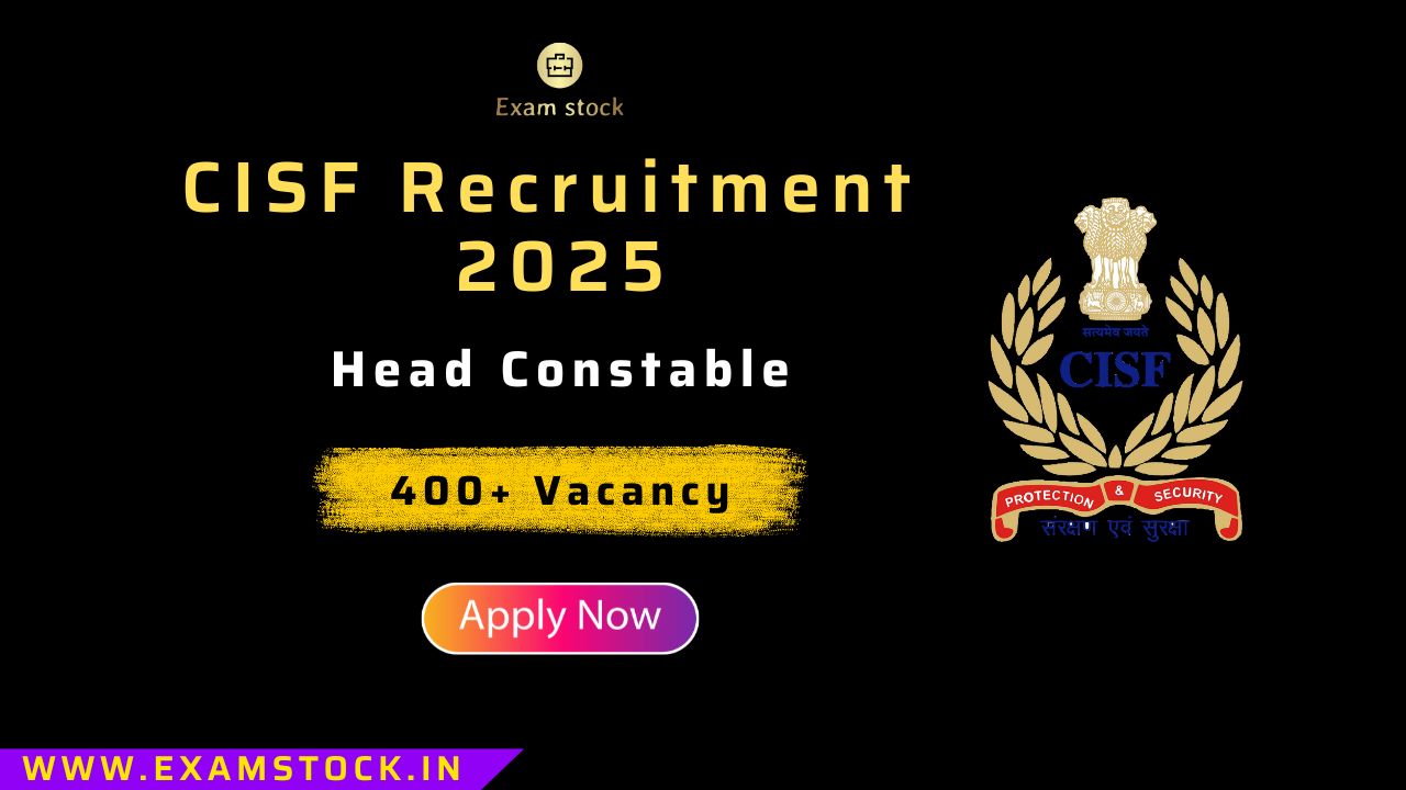 CISF Head Constable Recruitment 2025: Official Notification Out, Apply for 403 vacancy