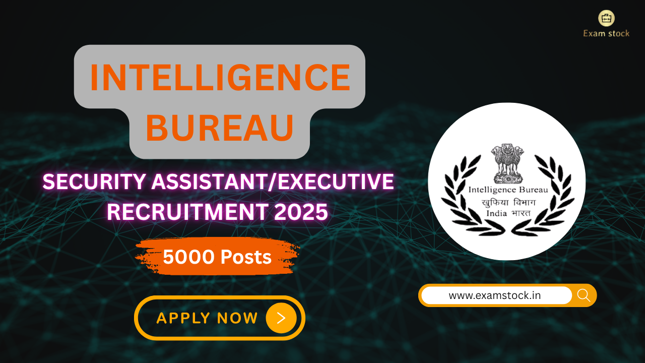 IB Security Assistant/Executive Recruitment 2025