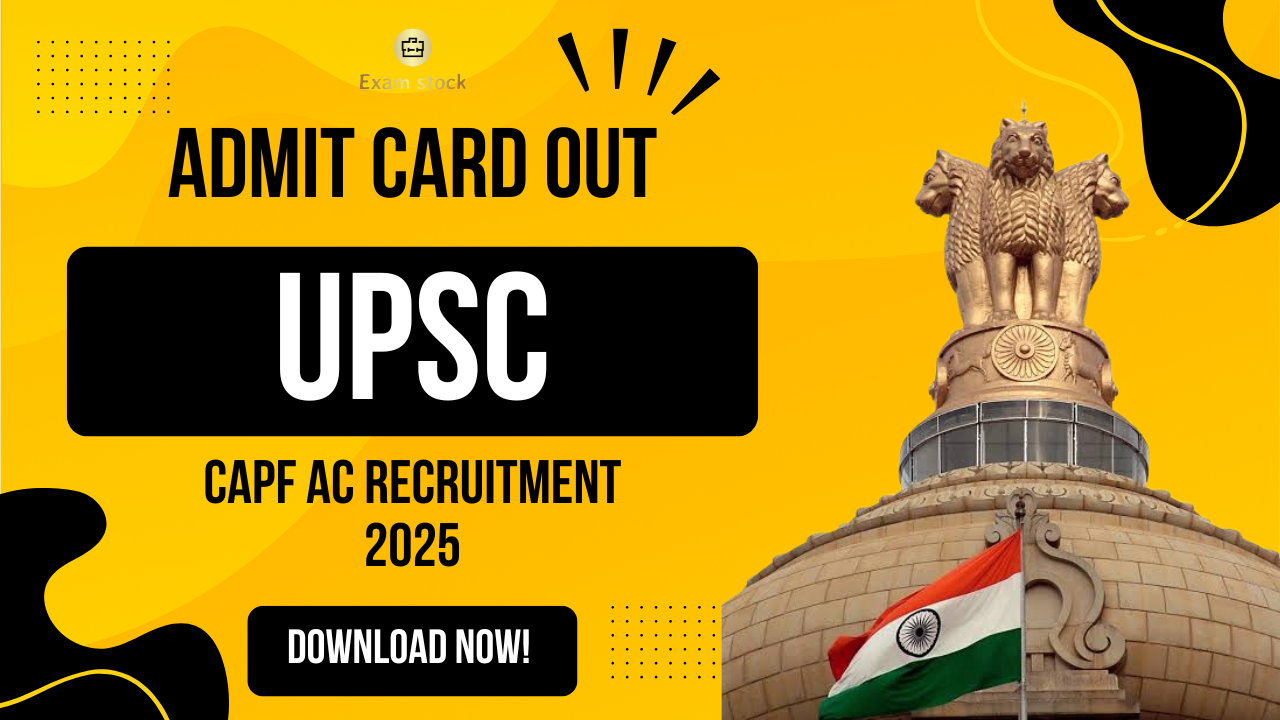 UPSC CAPF AC Admit Card 2025