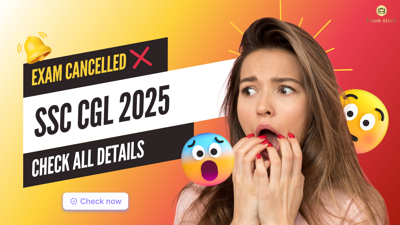SSC CGL 2025 Exam Cancelled – Everything You Must Know!