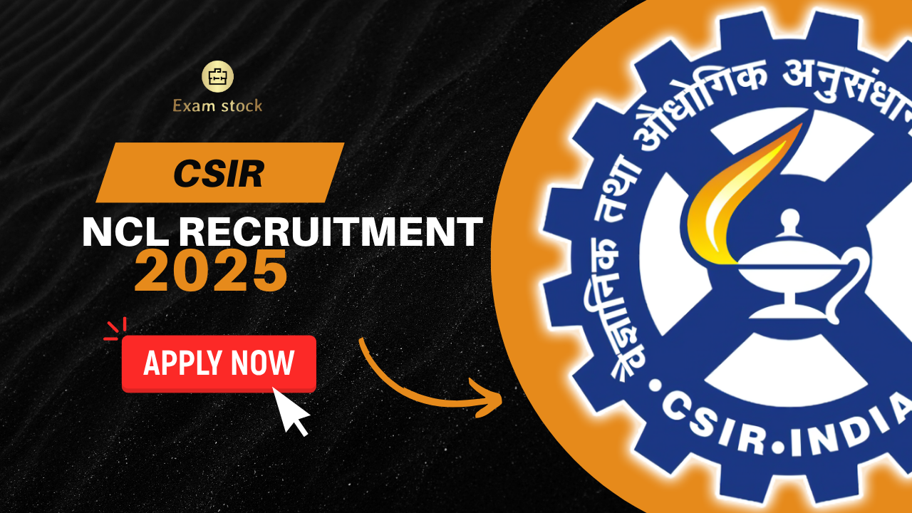 CSIR NCL Recruitment 2025